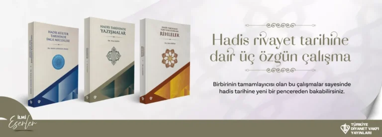 Türkiye Diyanet Vakfı Yayınları Hadis Tarihi Külliyatını Genişletiyor