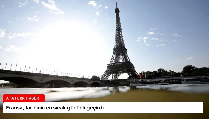 Fransa, tarihinin en sıcak gününü geçirdi
