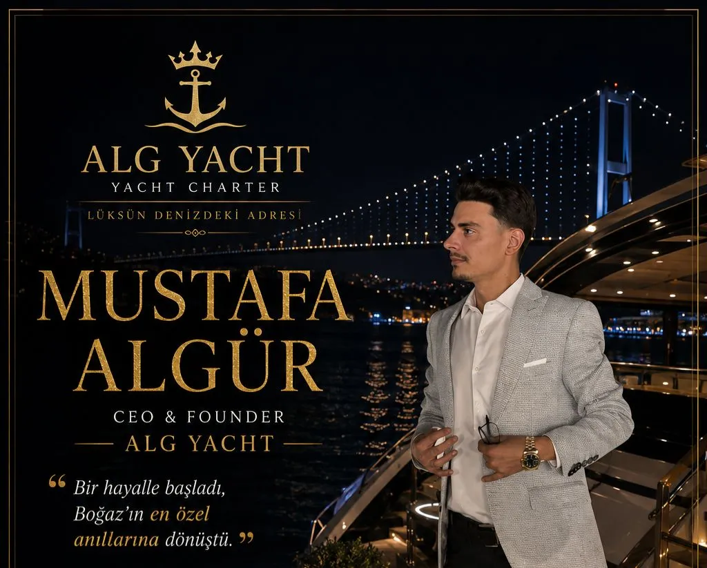 İstanbul’da Lüks Deniz Turizmine Yeni Bir Soluk: Mustafa Algür ve ALG LÜX YACHT