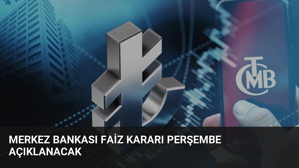Merkez Bankası Faiz Kararı Perşembe Açıklanacak