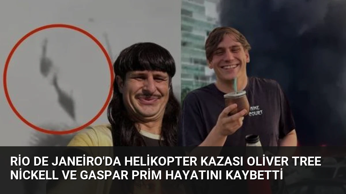 Rio de Janeiro’da Helikopter Kazası Oliver Tree Nickell ve Gaspar Prim Hayatını Kaybetti