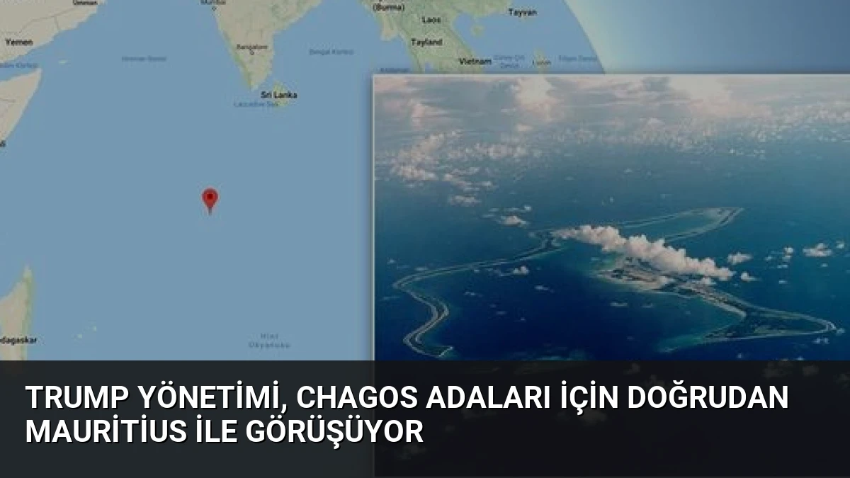 Trump Yönetimi, Chagos Adaları İçin Doğrudan Mauritius İle Görüşüyor