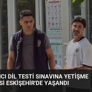 YKS Yabancı Dil Testi Sınavına Yetişme Mücadelesi Eskişehir’de Yaşandı