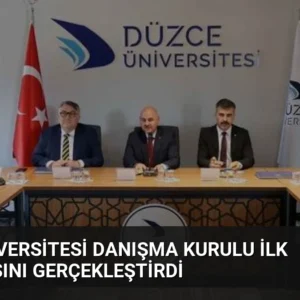Düzce Üniversitesi Danışma Kurulu İlk Toplantısını Gerçekleştirdi