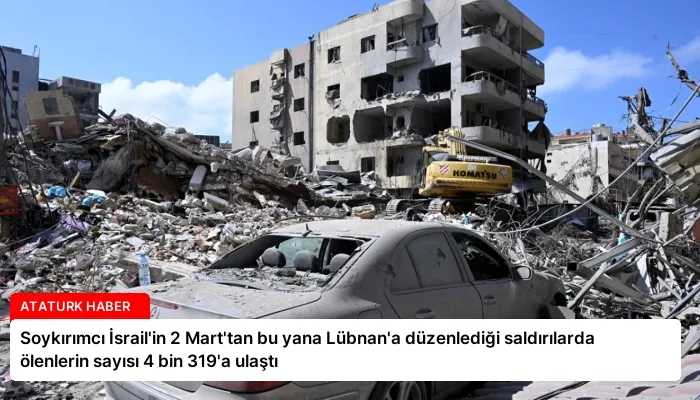 Soykırımcı İsrail’in 2 Mart’tan bu yana Lübnan’a düzenlediği saldırılarda ölenlerin sayısı 4 bin 319’a ulaştı