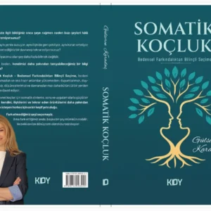 Bedeni Fark Etmek, Seçimi Genişletmek Gülseren Karadaş’ın “Somatik Koçluk” kitabı raflarda